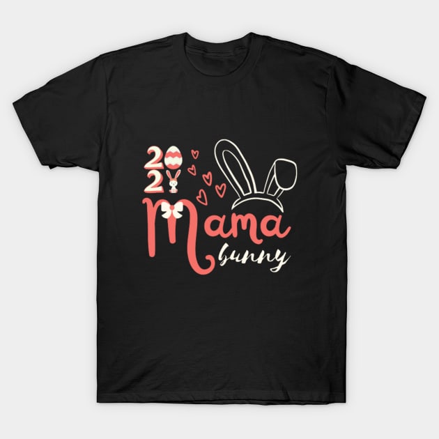 Mama Bunny 2021 Easter Day T-Shirt by ugurbaristas